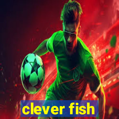 clever fish